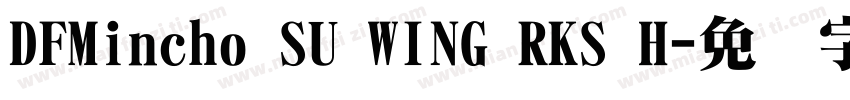 DFMincho SU WING RKS H字体转换